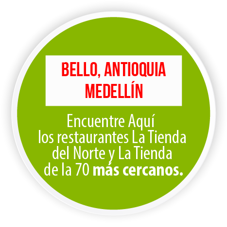 Bello, Antioquia Medelln Encuentre AQU los restaurantes La Tienda del Norte y La Tienda de la 70 ms cercanos. 