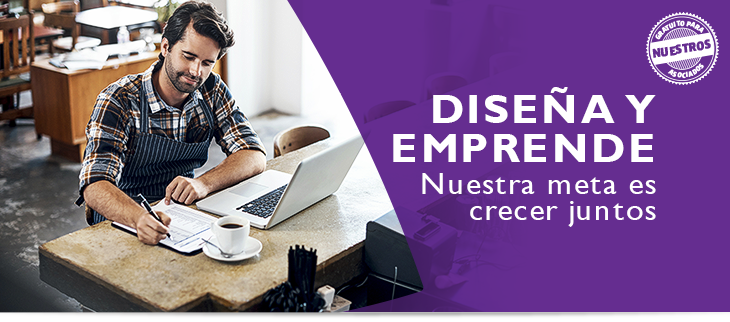 Dise�a y emprende Nuestra meta es crecer juntos