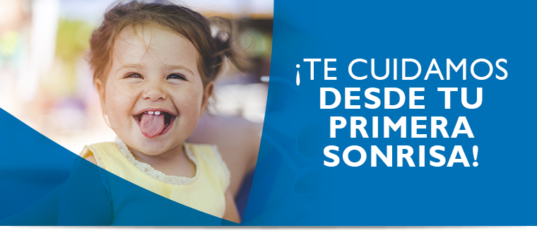 �Te cuidamos desde tu primera sonrisa!