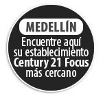 MEDELL�N Encuentre aqu� su establecimiento Century 21 Focus  m�s cercano