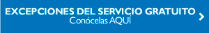  Excepciones del servicio gratuito Con�celas AQU�